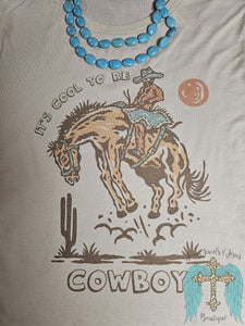 It's Cool To Be A Cowboy Graphic Tee